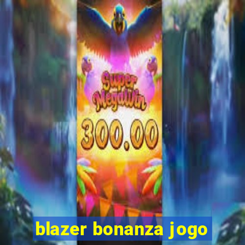 blazer bonanza jogo